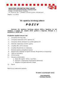 HRVATSKI ORIJENTACIJSKI SAVEZ CROATIAN ORIENTEERING FEDERATION Ribnjak 2, Zagreb, Hrvatska mb:  ž.roib: 
