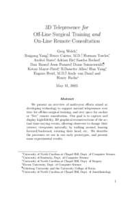 3D Telepresence for Off-Line Surgical Training and On-Line Remote Consultation Greg Welch∗, Ruigang Yang, Bruce Cairns, M.D.‡, Herman Towles∗, Andrei State∗, Adrian Ilie∗, Sascha Becker§,