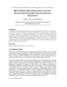 The International Journal of Multimedia & Its Applications (IJMA) Vol.3, No.1, February[removed]MULTIMEDIA DATABASE APPLICATIONS: ISSUES AND CONCERNS FOR CLASSROOM TEACHING Chien Yu and Teri Brandenburg