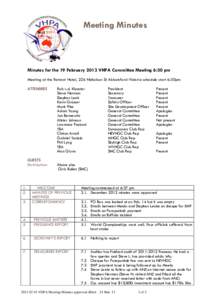 Meeting Minutes Sept 2011 Minutes for the 19 February 2013 VHPA Committee Meeting 6:30 pm Meeting at the Retreat Hotel, 226 Nicholson St Abbotsford Victoria schedule start 6:30pm ATTENDEES