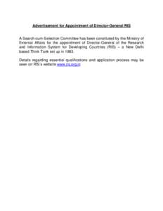 Advertisement for Appointment of Director-General RIS  A Search-cum-Selection Committee has been constituted by the Ministry of External Affairs for the appointment of Director-General of the Research and Information Sys