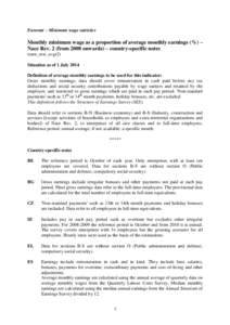 Eurostat – Minimum wage statistics  Monthly minimum wage as a proportion of average monthly earnings (%) – Nace Rev. 2 (from 2008 onwards) – country-specific notes (earn_mw_avgr2) Situation as of 1 July 2014