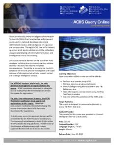 ACIIS Query Online online training course The Automated Criminal Intelligence Information System (ACIIS) is the Canadian law enforcement community’s national database containing