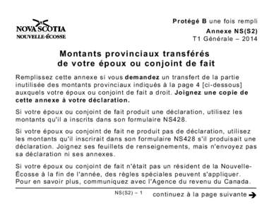 Protégé B une fois rempli Annexe NS(S2) T1 Générale – 2014 Montants provinciaux transférés de votre époux ou conjoint de fait