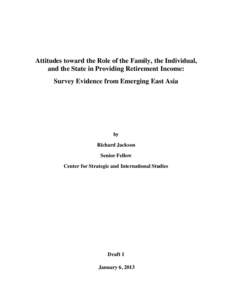 Attitudes toward the Role of the Family, the Individual, and the State in Providing Retirement Income: Survey Evidence from Emerging East Asia, paper by richard Jackson, distributed at an IMF conference on Designing Fisc