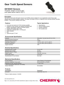 Gear Tooth Speed Sensors GS102301 Sensors Threaded, straight connector gear tooth speed sensor rated to 140 °C  Description