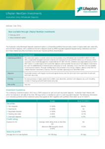 Lifeplan NextGen Investments Australian Unity Wholesale Deposits Adviser Use Only Now available through Lifeplan NextGen Investments •	 February 2014