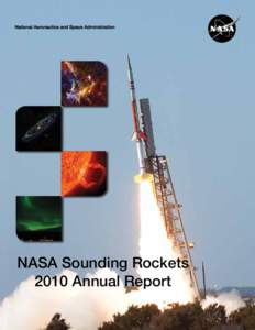 National Aeronautics and Space Administration  NASA Sounding Rockets 2010 Annual Report  Fiscal year 2010 was another exciting year for the NASA
