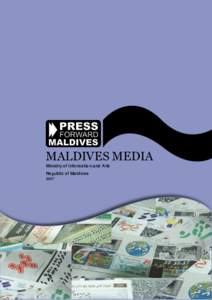 MALDIVES MEDIA – 2007  MALDIVES MEDIA Ministry of Information and Arts Republic of Maldives 2007