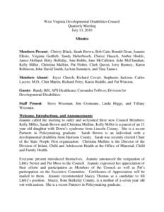 West Virginia Developmental Disabilities Council Quarterly Meeting July 13, 2010 Minutes  Members Present: Christy Black, Sarah Brown, Bob Cain, Ronald Dean, Jeannie
