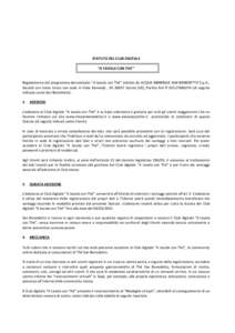 STATUTO DEL CLUB DIGITALE “A TAVOLA CON THE’” Regolamento del programma denominato “A tavola con Thè” indetto da ACQUA MINERALE SAN BENEDETTO S.p.A., Società con Socio Unico con sede in Viale Kennedy , 65 300