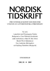 FÖR VETENSKAP, KONST OCH INDUSTRI UTGIVEN AV LETTERSTEDTSKA FÖRENINGEN Ny serie i samarbete med Föreningarna Norden Redigerad av Claes Wiklund (Stockholm)