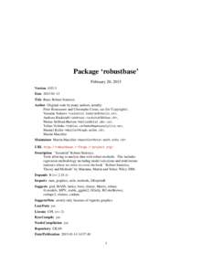 Package ‘robustbase’ February 20, 2015 VersionDateTitle Basic Robust Statistics Author Original code by many authors, notably
