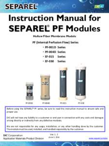 Instruction Manual for SEPAREL PF Modules Hollow Fiber Membrane Module PF (Internal Perfusion Flow) Series ・PF-001D Series