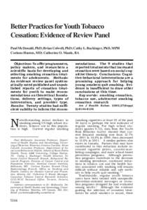 Better Practices for Youth Tobacco Cessation: Evidence of Review Panel Paul McDonald, PhD; Brian Colwell, PhD; Cathy L. Backinger, PhD, MPH Corinne Husten, MD; Catherine O. Maule, BA Objectives: To offer programmers, pol