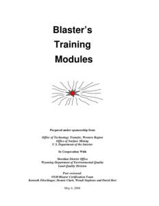Blaster’s Training Modules Prepared under sponsorship from Office of Technology Transfer, Western Region