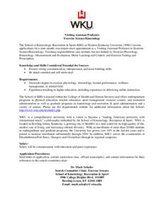 Visiting Assistant Professor Exercise Science/Kinesiology The School of Kinesiology, Recreation & Sport (KRS) at Western Kentucky University (WKU) invites applications for a nine-month, non-tenure-track appointment as a 