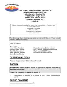 LITTLEFIELD UNIFIED SCHOOL DISTRICT #9 GOVERNING BOARD MEETING Administrative Services Site 3490 East Rio Virgin Road Beaver Dam, Arizona[removed]Thursday, August 8, 2013