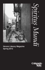 A Collective Memory  Spiritus Mundi Honors Literary Magazine Spring 2012