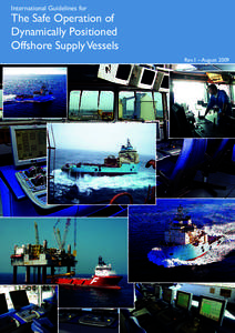 International Guidelines for  The Safe Operation of Dynamically Positioned Offshore Supply Vessels Rev.1 – August 2009