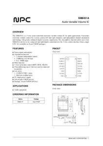 SM6451A Audio Variable Volume IC OVERVIEW The SM6451A is a 3-wire serial-controlled electronic variable volume IC for audio applications. It provides electronic volume control for a stereo system (left and right channels