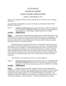 CITY OF NEWTON IN BOARD OF ALDERMEN PUBLIC FACILITIES COMMITTEE REPORT MONDAY, SEPTEMBER 20, 2010 Present: Ald. Schnipper (Chairman), Lennon, Albright, Salvucci, Gentile, Crossley, Danberg, and Lappin