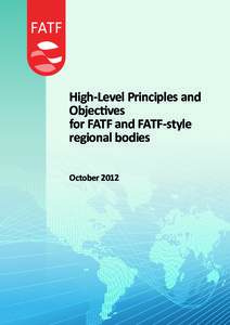 High-Level Principles and Objectives for FATF and FATF-style regional bodies October 2012