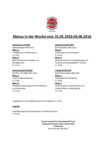Menus in der Woche vom.2016 DienstagGemüsesuppe oder Salat Menu 1 Tortiglioni an Tomatensauce Fr.16.50
