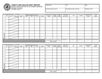 TWENTY-ONE DEALER SHIFT REPORT NORTH DAKOTA OFFICE OF ATTORNEY GENERAL GAMING DIVISION SFN[removed]Table Time On