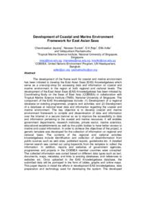 Development of Coastal and Marine Environment Framework for East Asian Seas Chandrasekar Jayaraj1, Natesan Suresh1, D.K.Raju1, Ellik Adler* and Vellayutham Pachaimuthu* 1 Tropical Marine Science Institute, National Unive