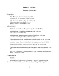 CURRICULUM VITAE THOMAS B. MCAFFEE EDUCATION B.S., Philosophy, University of Utah, May 1976 Phi Kappa Phi; Phi Beta Kappa; Magna cum laude J.D. University of Utah, College of Law, May 1979