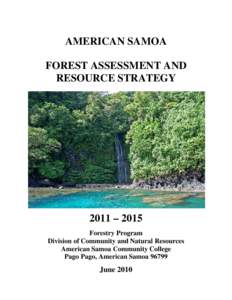 AMERICAN SAMOA FOREST ASSESSMENT AND RESOURCE STRATEGY 2011 – 2015 Forestry Program