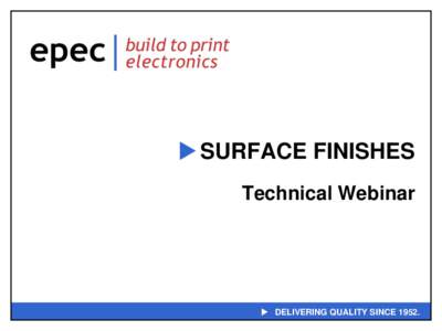  SURFACE FINISHES Technical Webinar  DELIVERING QUALITY SINCE 1952.  SURFACE FINISHES