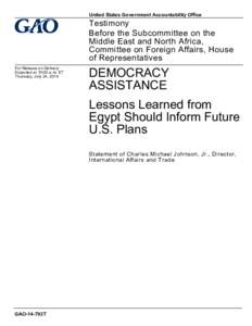 GAO-14-793T, DEMOCRACY ASSISTANCE: Lessons Learned from Egypt Should Inform Future U.S. Plans