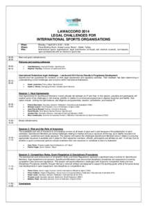 LAWACCORD 2014 LEGAL CHALLENGES FOR INTERNATIONAL SPORTS ORGANISATIONS Monday, 7 April 2014, 8:30 – 12:00 Press Briefing Room, Susesi Luxury Resort – Belek, Turkey International sports organisations’ legal practiti