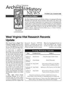 VOLUME IX, No. 6 AUGUST[removed]From the Editor: The West Virginia Archives and History Library is resuming its Evening Workshop series this fall. All presentations will be held in the Library and are free to the public. R