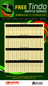 FREE  SHUTTLE SERVICE WOMADelaide 11–14 March 2011 CATCH TINDO THE WORLD’S FIRST SOLAR ELECTRIC BUS – TIMETABLE