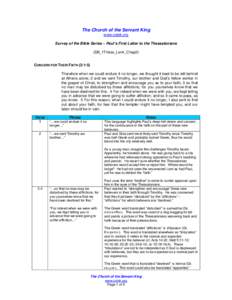 The Church of the Servant King www.cotsk.org Survey of the Bible Series – Paul’s First Letter to the Thessalonians (SB_1Thess_Lsn4_Chap3) CONCERN FOR THEIR FAITH (3:1-5) Therefore when we could endure it no longer, w