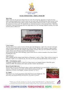 YEAR 2 NEWSLETTER – TERM 1, WEEK 10B Hinze Dam What a lovely day the girls had at Hinze Dam last week! We all had the opportunity to explore the Dam itself, walking along the wall, as well as create our own water cycle