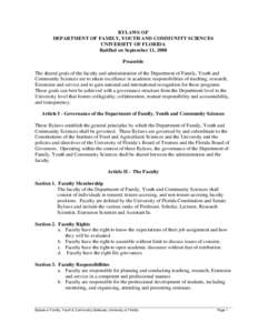 BYLAWS OF DEPARTMENT OF FAMILY, YOUTH AND COMMUNITY SCIENCES UNIVERSITY OF FLORIDA Ratified on September 11, 2008 Preamble The shared goals of the faculty and administration of the Department of Family, Youth and