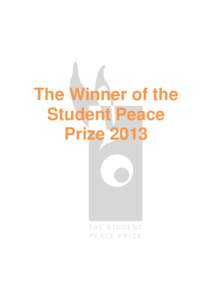 The Winner of the Student Peace Prize 2013 Table of contents Press release .............................................................................................................3