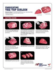 Fabricating  the Top Sirloin Subprimal Name* 184 (IMPS/NAMP) Beef Loin, Top Sirloin Butt To optimize tenderness, wet age 21 days for Select and Choice.** 	 *The Meat Buyers Guide, NAMP