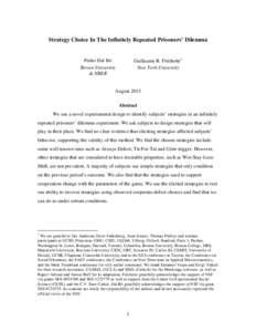 Strategy Choice In The Infinitely Repeated Prisoners’ Dilemma Guillaume R. Fréchette ∗ New York University Pedro Dal Bó Brown University