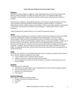 School of Dentistry Moderate (Conscious) Sedation Policy Definitions Moderate (conscious) sedation or analgesia is a drug-induced depression of consciousness during which patients respond purposefully* to verbal commands