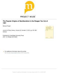 The Popular Origins of Neoliberalism in the Reagan Tax Cut of 1981 Monica Prasad Journal of Policy History, Volume 24, Number 3, 2012, pp[removed]Article)