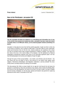 Press release  Lucerne, 3 December 2014 New at the Filmtheater: Jerusalem 3D