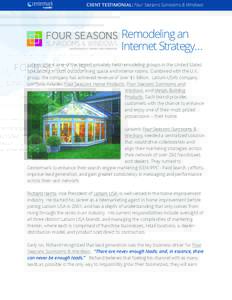ClIENT TESTIMONIAL: Four Seasons Sunrooms & Windows  Remodeling an Internet Strategy… Latium USA is one of the largest privately held remodeling groups in the United States specializing in both outdoor living space and