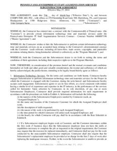 PENNSYLVANIA ENTERPRISE IT STAFF AUGMENTATION SERVICES SUBCONTRACTOR AGREEMENT Effective May 27, 2014 Day Month/Year (“Effective Date”), by and between THIS AGREEMENT, made this ______