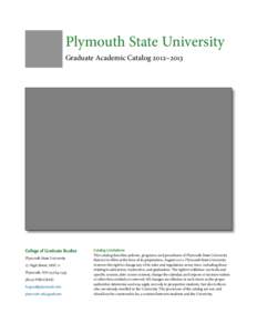 Plymouth State University Graduate Academic Catalog 2012–2013 College of Graduate Studies Plymouth State University 17 High Street, MSC 11