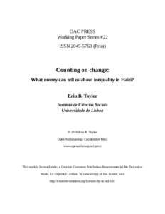 OAC PRESS Working Paper Series #22 ISSNPrint) Counting on change: What money can tell us about inequality in Haiti?